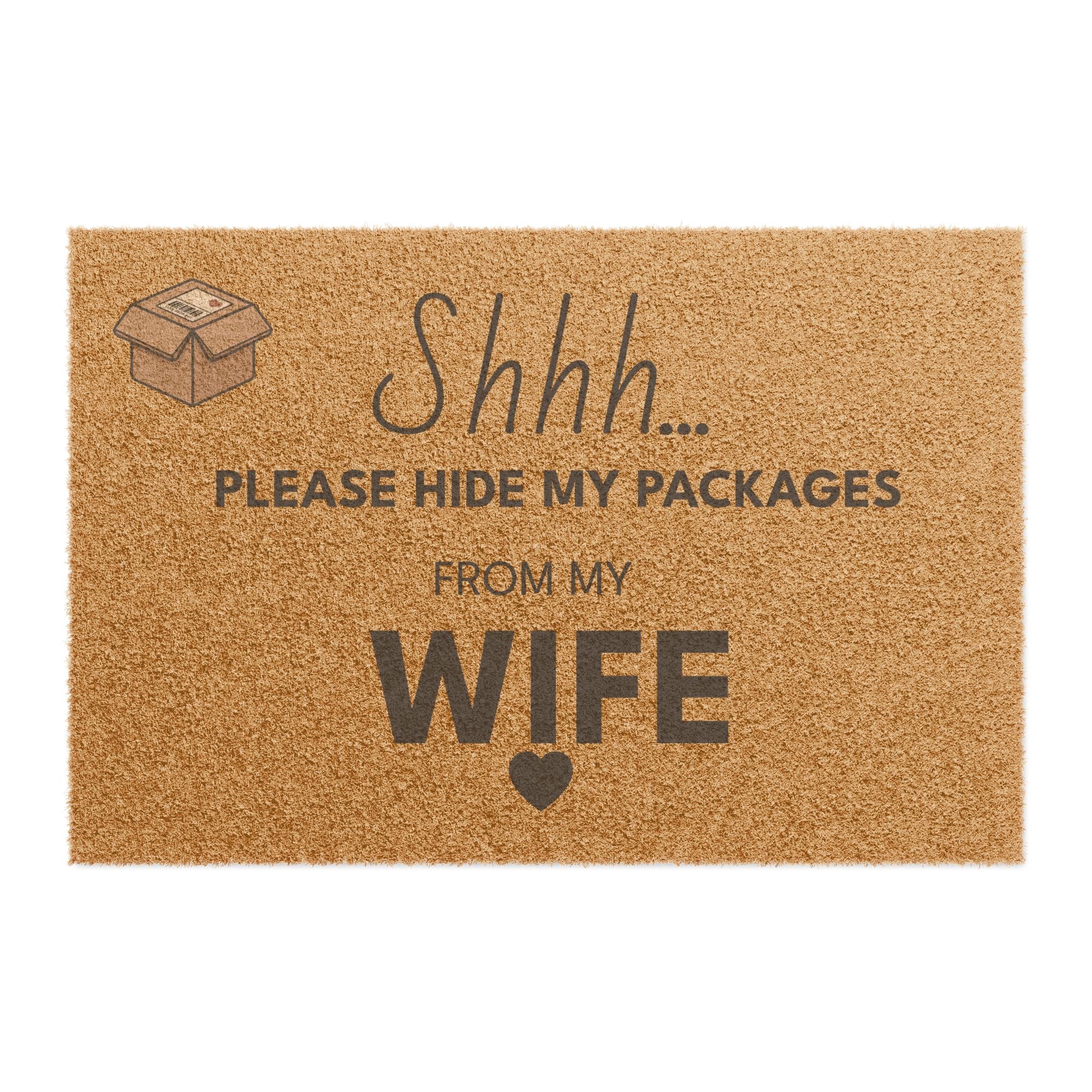 Doormat — "Shhh... Please Hide My Packages From My Husband" Funny Welcome Mat