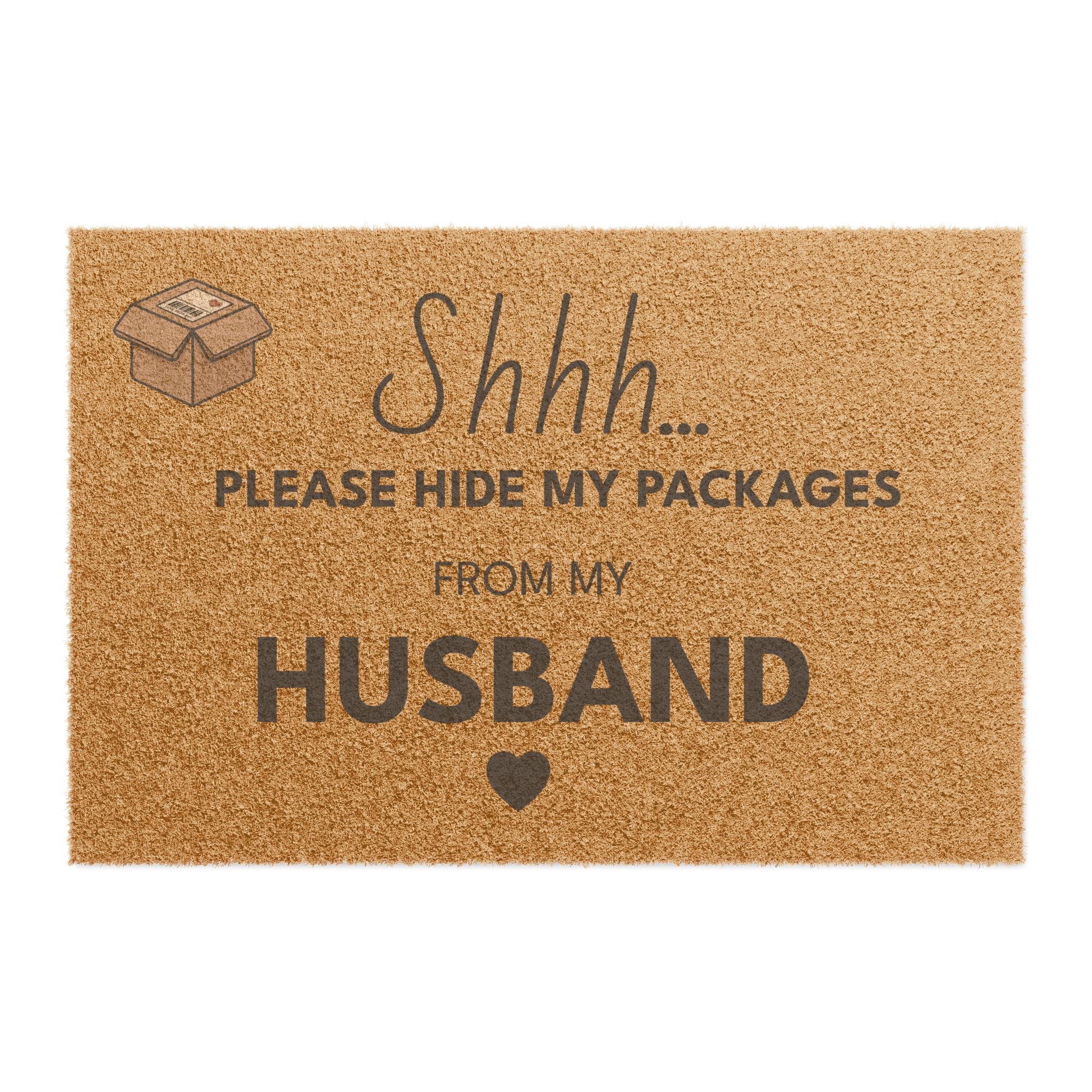 Doormat — "Shhh... Please Hide My Packages From My Husband" Funny Welcome Mat